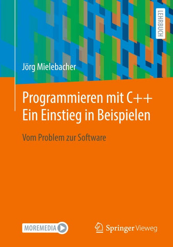Programmieren mit C++ Ein Einstieg in Beispielen
