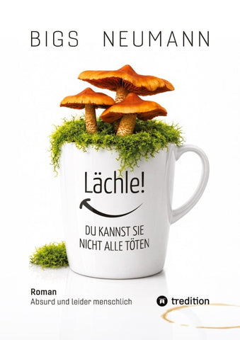 Lächle! DU KANNST SIE NICHT ALLE TÖTEN