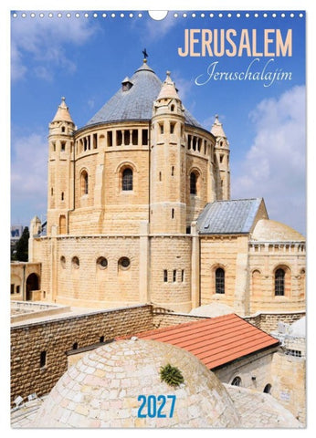 Jerusalem - Jeruschalajim (Wandkalender 2027 DIN A3 hoch), CALVENDO Monatskalender