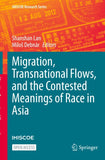 Migration, Transnational Flows, and the Contested Meanings of Race in Asia
