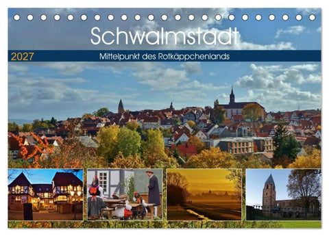 Schwalmstadt - Mittelpunkt des Rotkäppchenlands (Tischkalender 2027 DIN A5 quer), CALVENDO Monatskalender