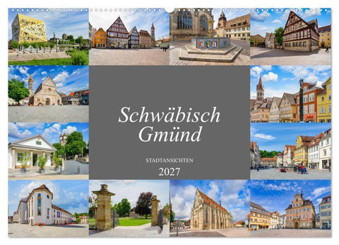 Schwäbisch Gmünd Stadtansichten (Wandkalender 2027 DIN A2 quer), CALVENDO Monatskalender