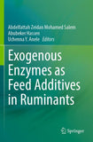 Exogenous Enzymes as Feed Additives in Ruminants