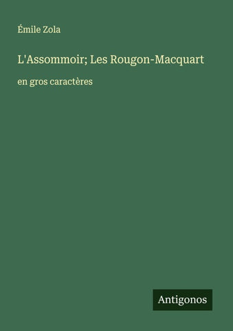 L'Assommoir; Les Rougon-Macquart