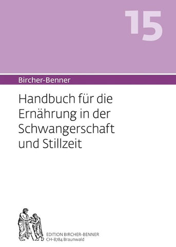 Bircher-Benner 15 Handbuch für die Ernährung in der Schwangerschaft und Stillzeit