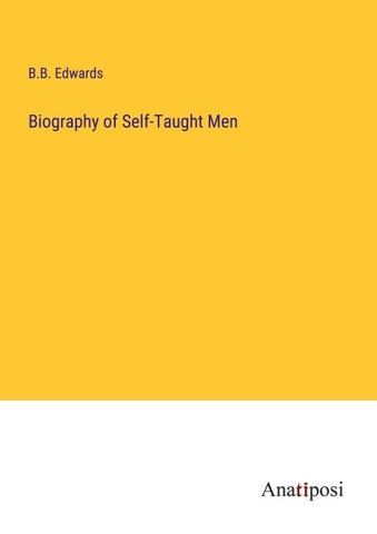 Biography of Self-Taught Men