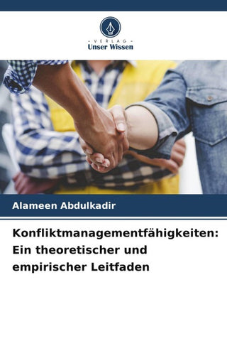 Konfliktmanagementfähigkeiten: Ein theoretischer und empirischer Leitfaden