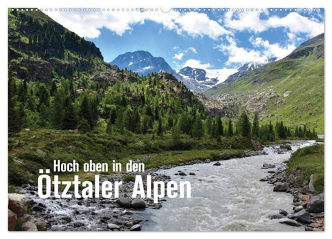 Hoch oben in den Ötztaler Alpen (Wandkalender 2027 DIN A2 quer), CALVENDO Monatskalender