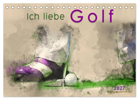 Ich liebe Golf (Tischkalender 2027 DIN A5 quer), CALVENDO Monatskalender