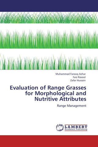 Evaluation of Range Grasses for Morphological and Nutritive Attributes