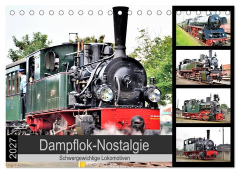 Dampflok-Nostalgie - 2027 schwergewichtige Lokomotiven (Tischkalender 2027 DIN A5 quer), CALVENDO Monatskalender