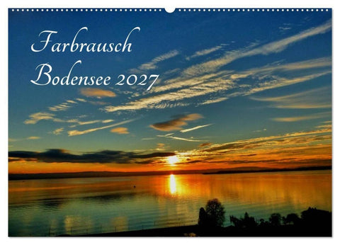 Farbrausch Bodensee (Wandkalender 2027 DIN A2 quer), CALVENDO Monatskalender