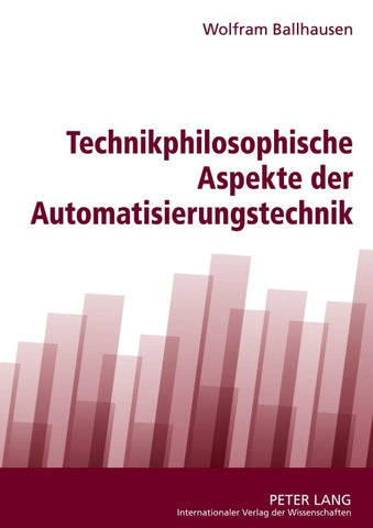 Technikphilosophische Aspekte der Automatisierungstechnik