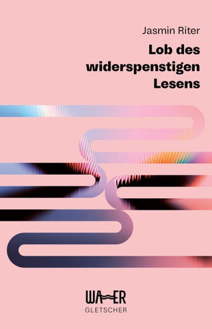 Lob des widerspenstigen Lesens