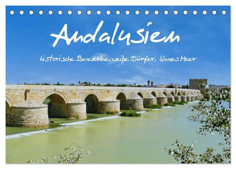 Andalusien, historische Bauwerke, weiße Dörfer, blaues Meer (Tischkalender 2027 DIN A5 quer), CALVENDO Monatskalender