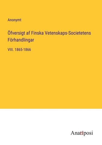 Öfversigt af Finska Vetenskaps-Societetens Förhandlingar