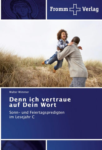 Denn ich vertraue   auf Dein Wort