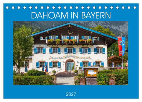 Dahoam in Bayern (Tischkalender 2027 DIN A5 quer), CALVENDO Monatskalender