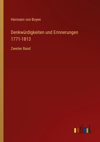 Denkwürdigkeiten und Erinnerungen 1771-1813