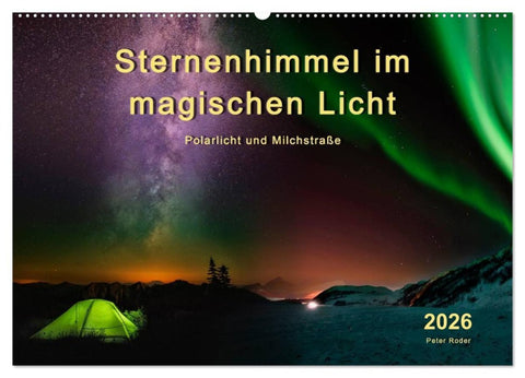 Sternenhimmel im magischen Licht - Polarlicht und Milchstraße (Wandkalender 2026 DIN A2 quer), CALVENDO Monatskalender