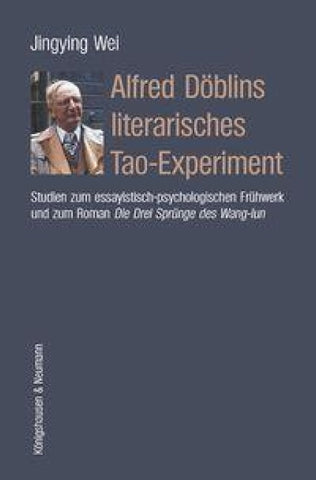 Alfred Döblins literarisches Tao-Experiment