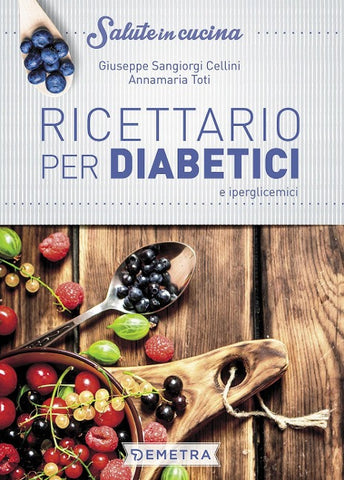 Ricettario per diabetici e iperglicemici