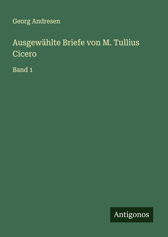 Ausgewählte Briefe von M. Tullius Cicero