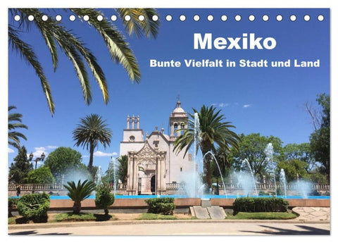 Mexiko - Bunte Vielfalt in Stadt und Land (Tischkalender 2027 DIN A5 quer), CALVENDO Monatskalender
