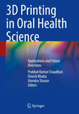 3D Printing in Oral Health Science