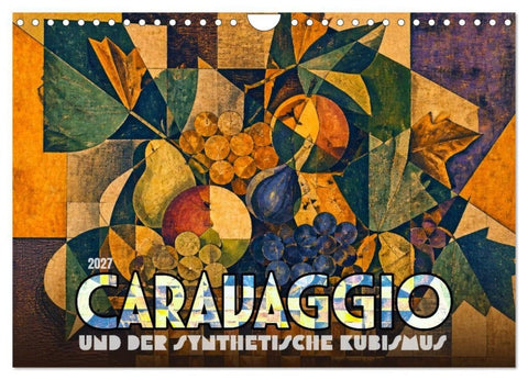 Caravaggio und der synthetische Kubismus (Wandkalender 2027 DIN A4 quer), CALVENDO Monatskalender