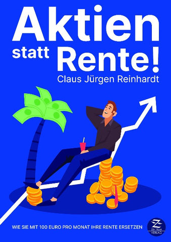 Aktien statt Rente! Wie Sie mit 100 Euro pro Monat Ihre Rente ersetzen