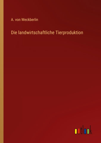 Die landwirtschaftliche Tierproduktion