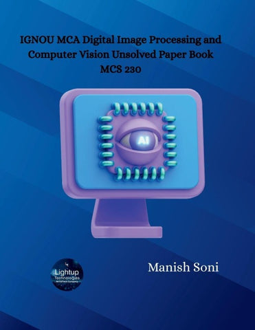 IGNOU MCA Digital Image Processing and Computer Vision Unsolved Paper Book MCS 230