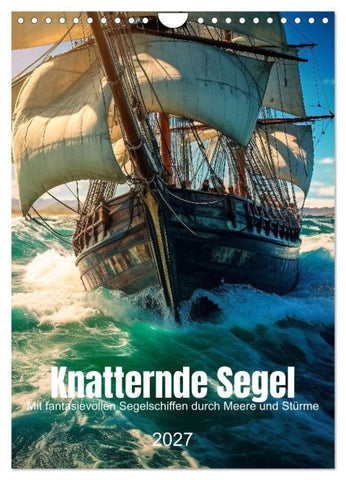 Knatternde Segel (Wandkalender 2027 DIN A4 hoch), CALVENDO Monatskalender