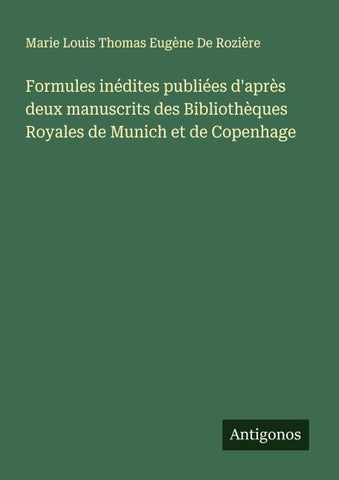 Formules inédites publiées d'après deux manuscrits des Bibliothèques Royales de Munich et de Copenhage