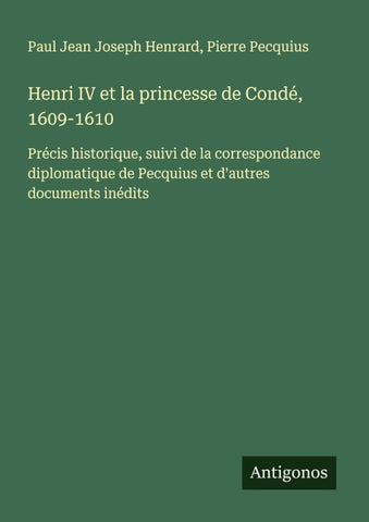 Henri IV et la princesse de Condé, 1609-1610