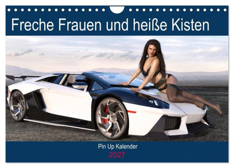 Freche Frauen und heiße Kisten (Wandkalender 2027 DIN A4 quer), CALVENDO Monatskalender
