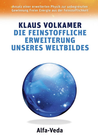 Die feinstoffliche Erweiterung unseres Weltbildes