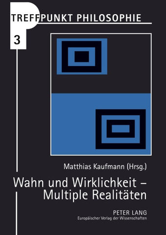Wahn und Wirklichkeit – Multiple Realitäten