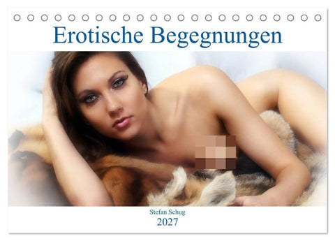 Erotische Begegnungen 2027 (Tischkalender 2027 DIN A5 quer), CALVENDO Monatskalender