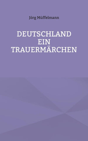Deutschland ein Trauermärchen