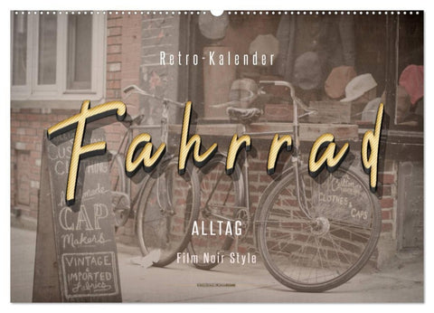 Fahrrad Alltag - Film Noir Style (Wandkalender 2027 DIN A2 quer), CALVENDO Monatskalender