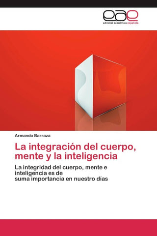 La integración del cuerpo, mente y la inteligencia