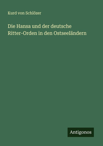 Die Hansa und der deutsche Ritter-Orden in den Ostseeländern