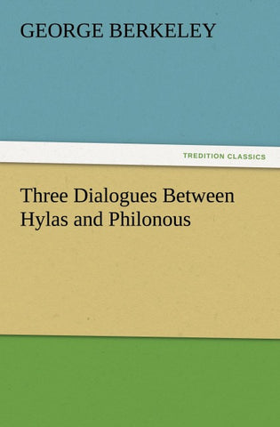 Three Dialogues Between Hylas and Philonous