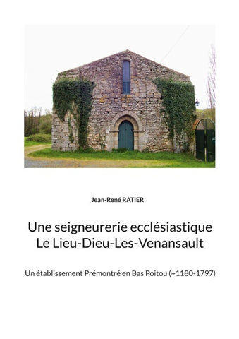 Une seigneurerie ecclésiastique Le Lieu-Dieu-Les-Venansault