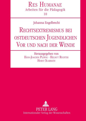 Rechtsextremismus bei ostdeutschen Jugendlichen vor und nach der Wende