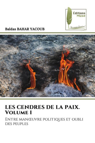 LES CENDRES DE LA PAIX. Volume 1