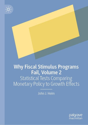 Why Fiscal Stimulus Programs Fail, Volume 2