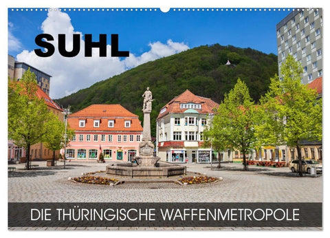 Suhl - die thüringische Waffenmetropole (Wandkalender 2027 DIN A2 quer), CALVENDO Monatskalender